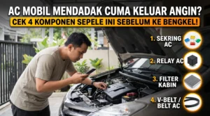 AC Mobil Mendadak Cuma Keluar Angin? Cek 4 Komponen Sepele Ini Sebelum ke Bengkel